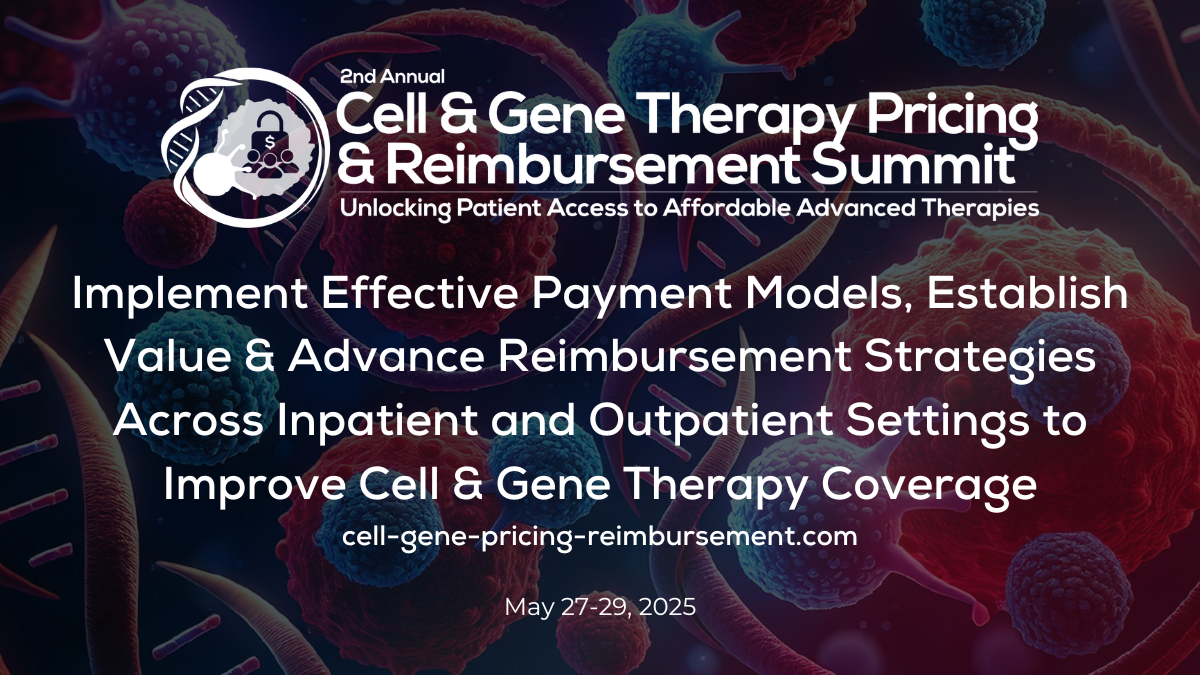 Cell & Gene Therapy Pricing & Reimbursement Summit